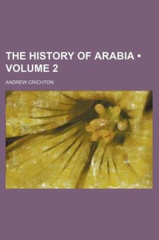 Cover of The History of Arabia (Volume 2)