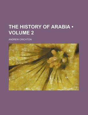 Book cover for The History of Arabia (Volume 2)