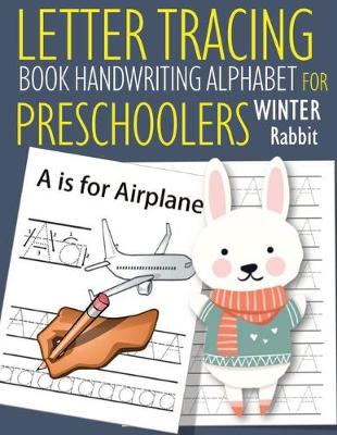 Book cover for Letter Tracing Book Handwriting Alphabet for Preschoolers Winter Rabbit