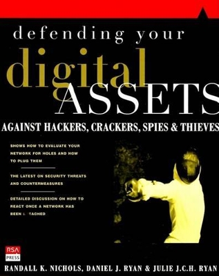 Book cover for Defending Your Digital Assets Against Hackers, Crackers, Spies, and Thieves