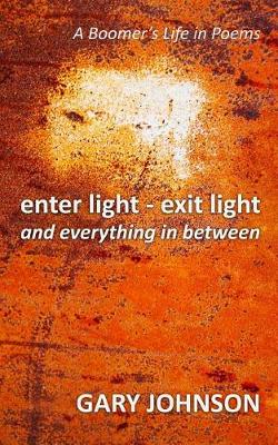 Book cover for enter light - exit light and everything in between