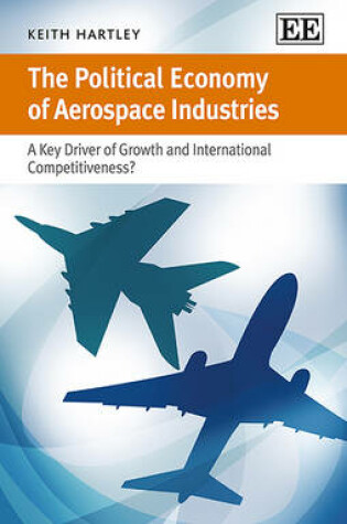 Cover of The Political Economy of Aerospace Industries
