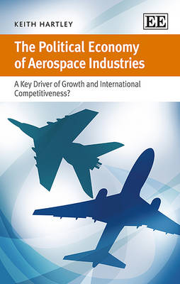 Book cover for The Political Economy of Aerospace Industries