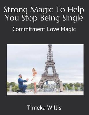 Book cover for Strong Magic To Help You Stop Being Single