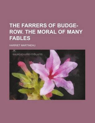 Book cover for The Farrers of Budge-Row. the Moral of Many Fables