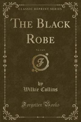 Book cover for The Black Robe, Vol. 2 of 3 (Classic Reprint)