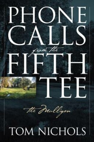 Cover of Phone Calls from the Fifth Tee - The Mulligan
