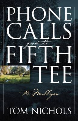 Book cover for Phone Calls from the Fifth Tee - The Mulligan