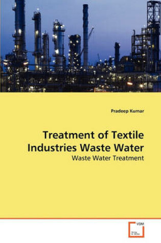 Cover of Treatment of Textile Industries Waste Water