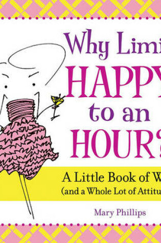 Cover of Why Limit Happy to an Hour?