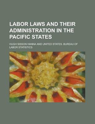 Book cover for Labor Laws and Their Administration in the Pacific States