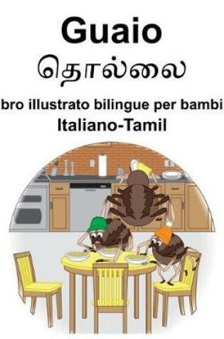 Cover of Italiano-Tamil Guaio Libro illustrato bilingue per bambini