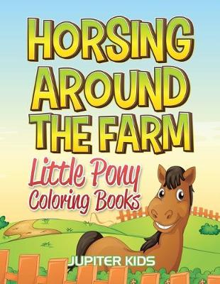 Book cover for Horsing Around The Farm