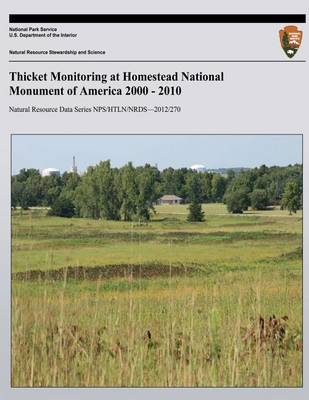 Book cover for Thicket Monitoring at Homestead National Monument of America 2000 - 2010