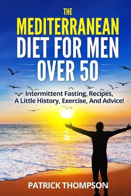Book cover for The Mediterranean Diet for Men Over 50