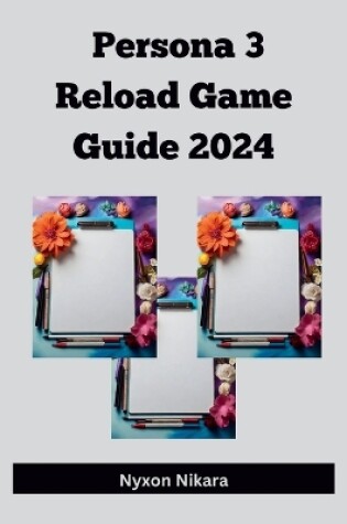 Cover of Persona 3 Reload Game Guide 2024