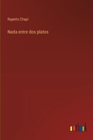 Cover of Nada entre dos platos