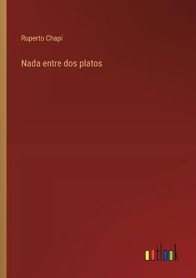 Book cover for Nada entre dos platos