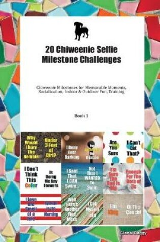 Cover of 20 Chiweenie Selfie Milestone Challenges