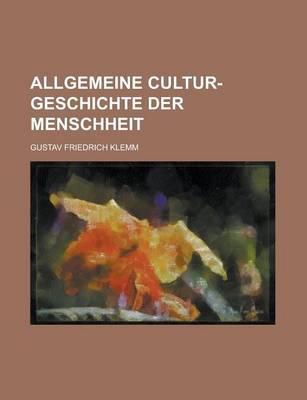 Book cover for Allgemeine Cultur-Geschichte Der Menschheit