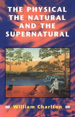 Book cover for Physical, the Natural and the Supernatural