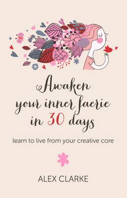 Book cover for Awaken your inner faerie in 30 days - learn to live from your creative core