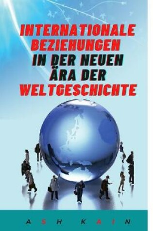 Cover of Internationale Beziehungen in Der Neuen AEra Der Weltgeschichte