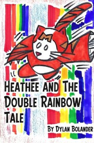 Cover of Heathee and The Double Rainbow Tale