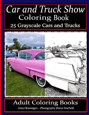 Book cover for Car and Truck Show Coloring Book 25 Grayscale Cars and Trucks