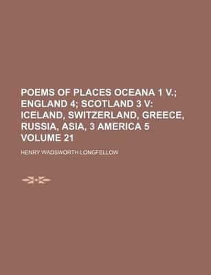 Book cover for Poems of Places Oceana 1 V; England 4 Scotland 3 V Iceland, Switzerland, Greece, Russia, Asia, 3 America 5 Volume 21