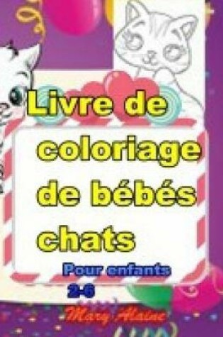 Cover of Livre de coloriage de bebes chats
