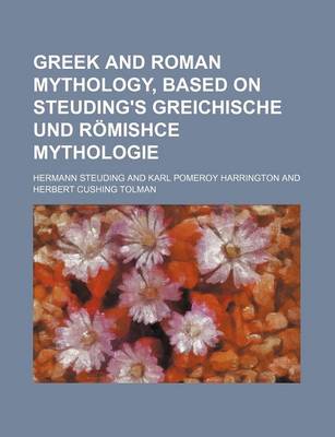 Book cover for Greek and Roman Mythology, Based on Steuding's Greichische Und Romishce Mythologie