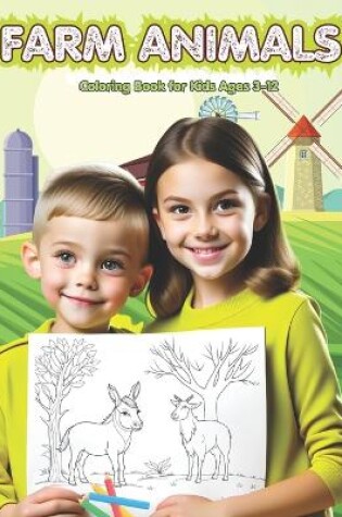 Cover of Farm Animal Coloring Book for Kids ages 3-12