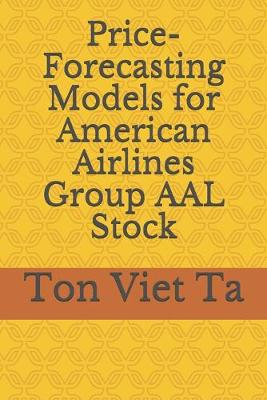 Book cover for Price-Forecasting Models for American Airlines Group AAL Stock