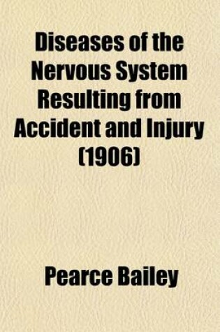 Cover of Diseases of the Nervous System Resulting from Accident and Injury