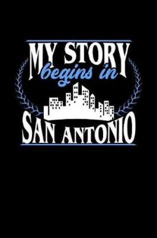 Cover of My Story Begins in San Antonio