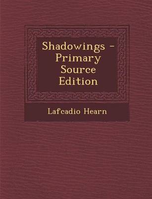Book cover for Shadowings - Primary Source Edition
