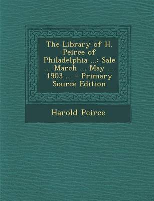 Book cover for Library of H. Peirce of Philadelphia ...