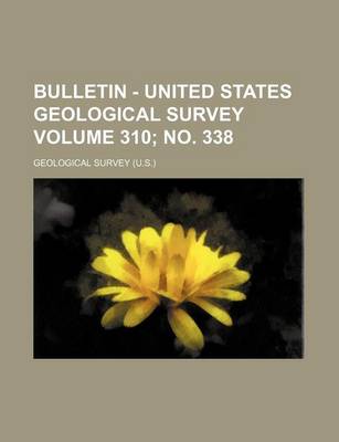 Book cover for Bulletin - United States Geological Survey Volume 310; No. 338