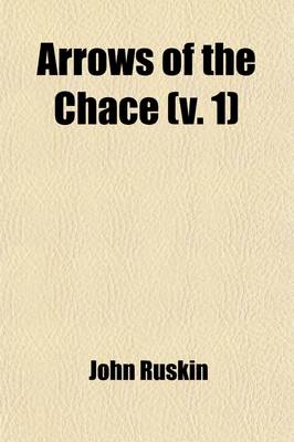 Book cover for Arrows of the Chace; Letters on Art and Science Volume 1