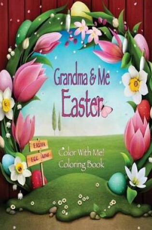 Cover of Color With Me! Grandma & Me Easter Coloring Book