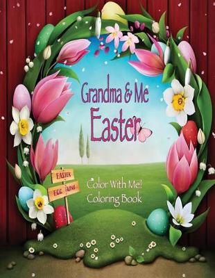 Book cover for Color With Me! Grandma & Me Easter Coloring Book