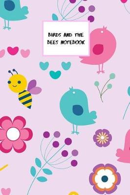 Book cover for Birds and The Bees Notebook