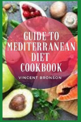 Cover of Guide to Mediterranean Diet Cookbook