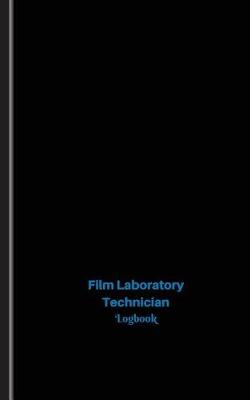 Cover of Film Laboratory Technician Log