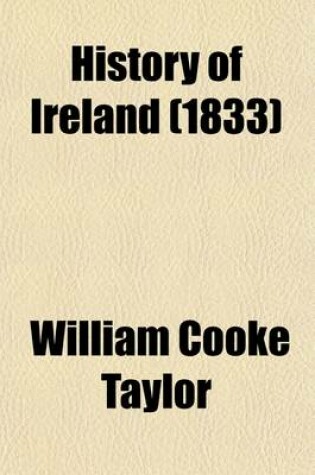 Cover of History of Ireland (Volume 2); From the Anglo-Norman Invasion Till the Union of the Country with Great Britain