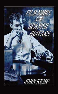 Book cover for Film Noirs and Spanish Guitars