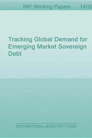 Cover of Tracking Global Demand for Emerging Market Sovereign Debt