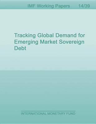 Book cover for Tracking Global Demand for Emerging Market Sovereign Debt