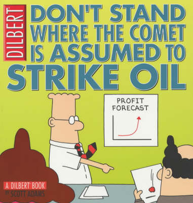 Book cover for Dilbert: Don't Stand Where the Comet is Assumed to Strike Oil